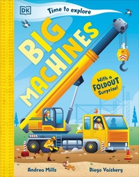 Enlarge image Cover: Time to Explore Big Machines - DK Children