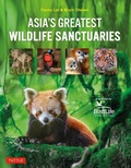 Cover: Asia's Greatest Wildlife Sanctuaries - Tuttle Publishing