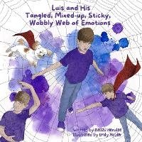 Abbildung von: Luis and His Tangled, Mixed-up, Sticky, Wobbly Web of Emotions - Blue Fire Legacy