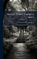 Cover: Where Three Empires Meet - Hutson Street Press