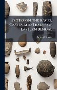 Enlarge image Cover: Notes on the Races, Castes and Trades of Eastern Bengal - Hutson Street Press