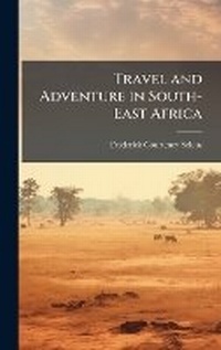 Abbildung von: Travel and Adventure in South-East Africa - Hutson Street Press