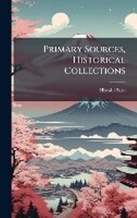 Enlarge image Cover: Primary Sources, Historical Collections - Hutson Street Press