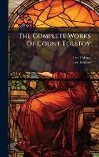 Enlarge image Cover: The Complete Works Of Count Tolstoy - Hutson Street Press