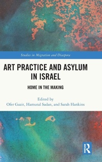 Enlarge image Cover: Art Practice and Asylum in Israel - Routledge