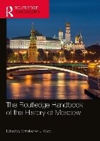 Abbildung von: The Routledge Handbook of the History of Moscow - Routledge
