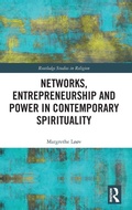 Cover: Networks, Entrepreneurship and Power in Contemporary Spirituality - Routledge