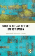 Cover: Trust in the Art of Free Improvisation - Routledge