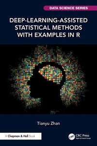 Enlarge image Cover: Deep-Learning-Assisted Statistical Methods with Examples in R - CRC Press