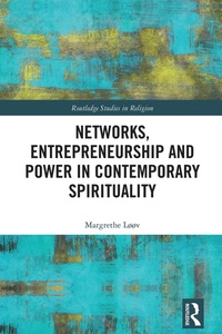 Enlarge image Cover: Networks, Entrepreneurship and Power in Contemporary Spirituality - Routledge