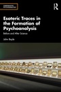 Cover: Esoteric Traces in the Formation of Psychoanalysis - Routledge
