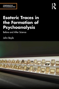 Enlarge image Cover: Esoteric Traces in the Formation of Psychoanalysis - Routledge
