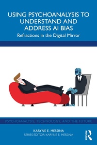 Enlarge image Cover: Using Psychoanalysis to Understand and Address AI Bias - Routledge