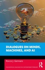 Cover: Dialogues on Minds, Machines, and AI - Routledge