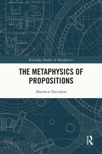 Enlarge image Cover: The Metaphysics of Propositions - Routledge