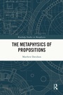 Cover: The Metaphysics of Propositions - Routledge
