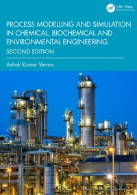 Enlarge image Cover: Process Modelling and Simulation in Chemical, Biochemical and Environmental Engineering - CRC Press