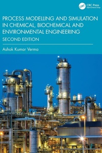 Enlarge image Cover: Process Modelling and Simulation in Chemical, Biochemical and Environmental Engineering - CRC Press