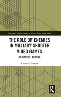 Cover: The Role of Enemies in Military Shooter Video Games - Routledge