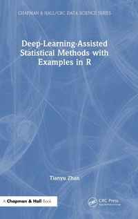 Enlarge image Cover: Deep-Learning-Assisted Statistical Methods with Examples in R - CRC Press
