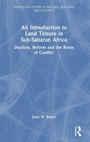 Cover: An Introduction to Land Tenure in Sub-Saharan Africa - Routledge