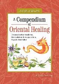 Abbildung von: A Compendium of Oriental Healing - Fox Chapel Publishing
