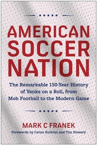 Abbildung von: American Soccer Nation - BENBELLA BOOKS