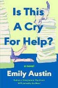 Enlarge image Cover: Is This a Cry for Help? - Atria Books