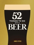 Cover: 52 Things to Do with a Beer - Michael O'Mara Books