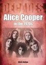 Cover: Alice Cooper in the 1970s - Sonicbond Publishing