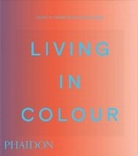 Abbildung von: Living in Colour - Phaidon Press Ltd