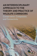 Cover: An Interdisciplinary Approach to the Theory and Practice of Wildlife Corridors - Anthem Press