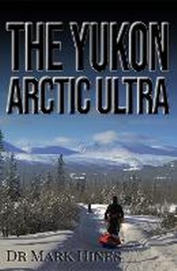 Abbildung von: The Yukon Arctic Ultra - Healthy Body Publishing