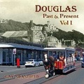 Cover: Douglas past & present: 1 - Loaghtan Books