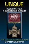 Cover: Ubique: The 62 Victoria Crosses of the Royal Regiment of Artillery - Barnthorn Publishing Limited