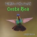 Cover: Wildlife of the World - Costa Rica - Natural Planet Books