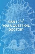 Cover: Can I Ask You A Question, Doctor? - Choice Is Yours Publishing