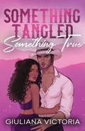 Cover: Something Tangled Something True - Giuliana Victoria