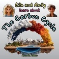 Cover: Lila and Andy learn about The Carbon Cycle - Willem Janse Van Rensburg