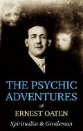 Cover: The Psychic Adventures of Ernest Oaten - Psychic Book Club Publishing