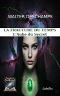 Cover: La Fracture du Temps : L'Aube du Secret - CodexFlow
