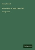 Cover: The Poems of Henry Kendall - Antigonos Verlag