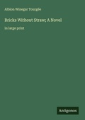 Cover: Bricks Without Straw; A Novel - Antigonos Verlag