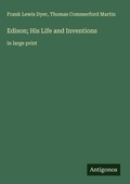 Cover: Edison; His Life and Inventions - Antigonos Verlag
