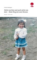 Cover: Nicht von hier und auch nicht von dort - Mein Weg mit zwei Herzen. Life is a Story - story.one - story.one publishing