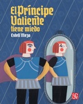 Cover: El Pr&iacute;ncipe Valiente tiene miedo - Fondo de cultura econ&oacute;mica