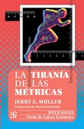Cover: La tiran&iacute;a de las m&eacute;tricas - Fondo de cultura econ&oacute;mica