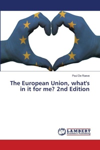 Enlarge image Cover: The European Union, what's in it for me? 2nd Edition - LAP Lambert Academic Publishing
