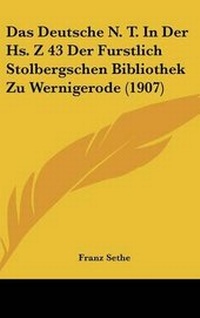Bild: Das Deutsche N. T. in Der HS. Z 43 Der Furstlich Stolbergschen Bibliothek Zu Wernigerode (1907) - Kessinger Publishing
