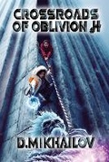 Cover: Crossroads of Oblivion (Book 4) - Magic Dome Books in Collaboration with 1c-Publishing
